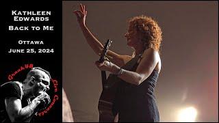 Kathleen Edwards - "Back to Me" - Ottawa - June 25, 2024