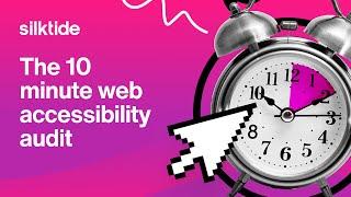 The 10-Minute Web Accessibility Audit