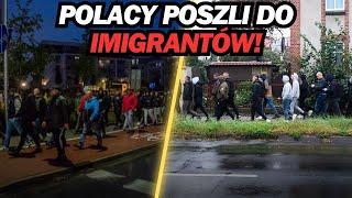 POLACY POSZLI  DO IMIGRANTÓW! *SZOKUJĄCE*