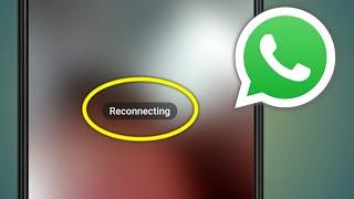 Reconnecting | Whatsapp Video Call Problem | Video Call Problem In Whatsapp