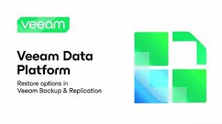 Veeam Data Platform: Restore options in Veeam Backup & Replication