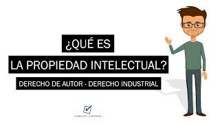 ¿Qué es la Propiedad Intelectual? - Derecho de Autor y Derecho Industrial