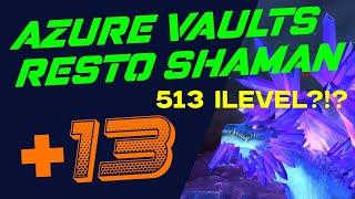 +13 Azure Vaults - Resto Shaman POV (Fortified) Season 4 Mythic Plus