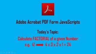 PDF Script to calculate FACTORIAL of a Number  ||  Adobe Acrobat JavaScript to find FACTORIAL