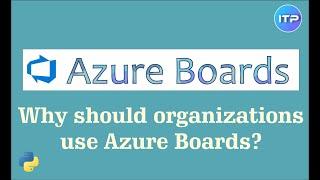 Introduction to 𝔸𝕫𝕦𝕣𝕖 𝔹𝕠𝕒𝕣𝕕𝕤 | Why to use Azure Boards? | Azure DevOps Tutorial | An IT Professional