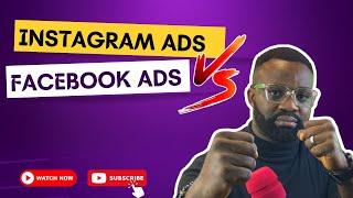 Instagram Ads Vs Facebook Ads 2022