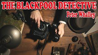 THE BLACKPOOL DETECTIVE by Peter Whalley || BBC Radio Drama#bbc