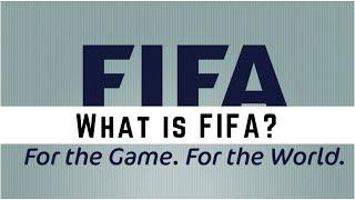 What is FIFA? The basics of association football's largest governing body.