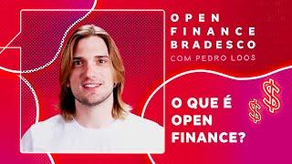 Open Finance Bradesco com Pedro Loos | Ep. 1: O que é Open Finance?