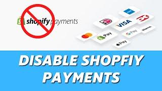 How to Disable Shopify Payments on Shopify! (2024)