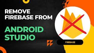 Disconnect Firebase from Android Studio | Easy Method | 2024