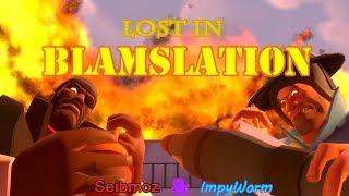 Lost in BLAMslation (Collab Collab Entry)