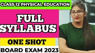 Class 12 Physical Education full syllabus one shot|FULL SYLLABUS|Physical Education|BOARD EXAM 2023