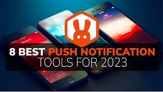 8 Best Push Notification Software and Tools for 2023