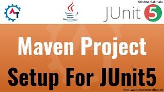 15: JUnit5 Basics -Maven Project Setup for JUnit5 | Maven Java Project | How to Create Maven Project