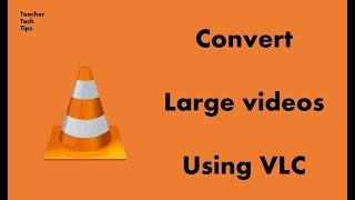 Using VLC to reduce video file size