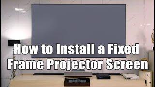 How to Install a Fixed Frame Projector Screen | Ultra-thin Fixed Frame Screen  Series | Unboxing