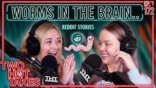 Worms in the Brain.. || Reddit Readings || Two Hot Takes Podcast