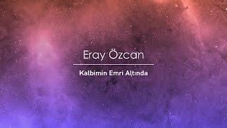 Eray Özcan - Kalbimin Emri Altında (Official Lyric Video)
