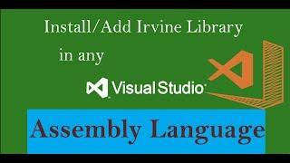 How to Add/Install Irvine Library in any Visual Studio Urdu/Hindi