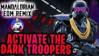 ACTIVATE THE DARK TROOPERS - The Mandalorian: Dark Trooper Dubstep Theme EDM Star Wars Remix