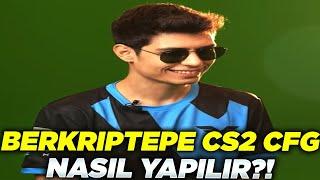 BERKRIPTEPE CS2 CFG NASIL KURULUR?! | CS:GO/CS2 EN İYİ ANLAR! #52