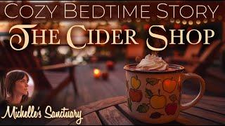 Cozy Bedtime Story  THE CIDER SHOP  Relaxing Cabin Sleep Story (female voice, asmr)