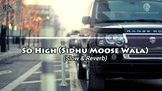 So High Sidu Moose WaLA (Slow & Reverb) ROHAAN BADSHAH
