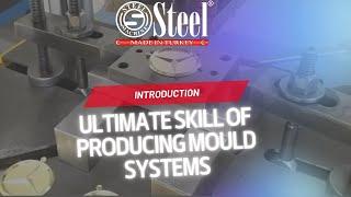 ULTIMATE SKILL OF PRODUCING MOULD SYSTEMS