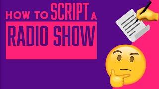 How To Script a Radio Show | 7 Radio Script Tips