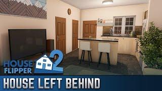 The House Left Behind | House Flipper 2