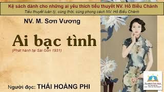 AI BẠC TÌNH. Tác giả NV. M. Sơn Vương. Người đọc: Thái Hoàng Phi