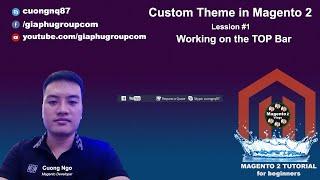 Custom Theme in Magento 2  - Lession #1 Working on the TOP Bar