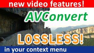 AVConvert, context-menu media file conversion - new options for lossless video manipulation