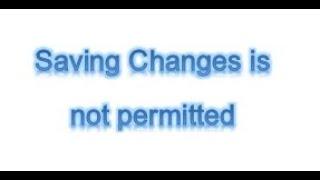 Saving Changes is not permitted. The changes you have made require the following tables to be droped