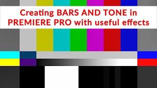 How to create Bars and Tone & Glitch Effects - Adobe Premiere Pro CC Tutorial