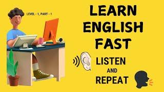 Speak and Learn English by Practice, Listen and Repeat English Sentences, Level 1, part 1.