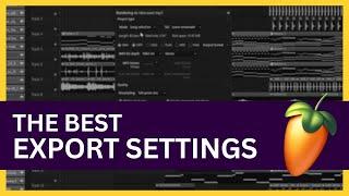 Best Export Settings for FL Studio