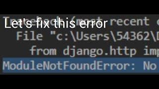 ModuleNotFoundError: No module named "name" solution I Python Framework #django