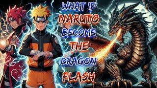 What If Naruto becomes the Dragon Flash ? | Naruto x Harem