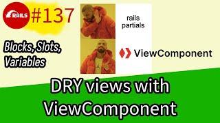 Rails 7 #137 Use ViewComponent to Abstract reusable HTML. Blocks, Slots, Variables