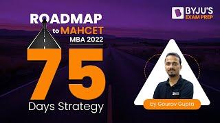 75 Days to MAHCET MBA 2022 | Section Wise MBA CET Preparation Strategy to Get 99%ile | BYJU'S