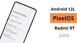 [OSS] PixelOS Official Android 12L for Redmi 9T - juice / Better than Pixel Experience?