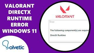 Valorant DirectX Runtime Error Windows 11 2024