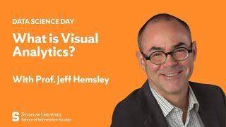 What is Visual Analytics? | Syracuse University iSchool | Data Science Day