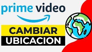 Prime Video Cambiar Ubicacion 2024 | Como Cambiar mi Ubicacion en Prime Video