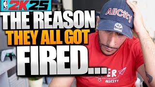 THE REAL REASON THEY ALL GOT FIRED... | NBA 2K25 NEWS UPDATE