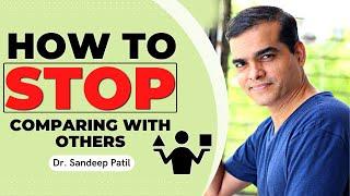 How to stop comparing with others | 100% effective solution | Sunday motivation.| Dr. Sandeep Patil