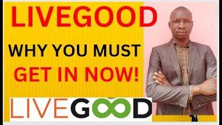 LIVEGOOD OPPORTUNITY - Why You Must Jump In Now!