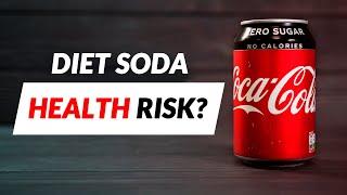 Is diet soda BAD for you? Are there HEALTH RISKS?
